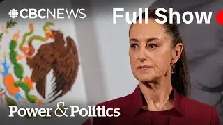 Power & Politics | Mexico secures 90-day U.S. tariff delay. Is Canada next?