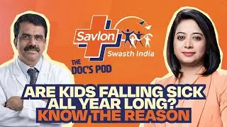 Savlon Swasth India Mission | Climate Change & Kids' Health: Doc's Pod Ep 1