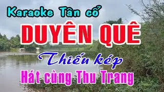 Karaoke tân cổ DUYÊN QUÊ - THIẾU KÉP [ Hát cùng Thu Trang]