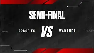 Spring Tournament 2.0 Semi-Final | Grace Fc Vs Wakanda | Expect Goals & Skills | Arturf Arena