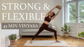 Strength and Stretching Yoga Flow | 45 Min Vinyasa Flow