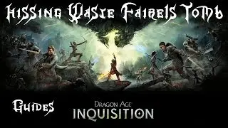 Dragon Age Inquisition Guides: The Hissing Wastes Puzzle - Fairel's Tomb