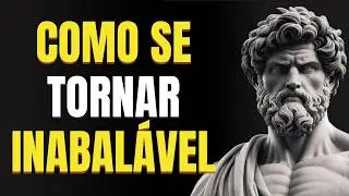 COMO ser FORTE sem que NADA nem NINGUÉM te DERRUBE | 21 Lições do Estoicismo