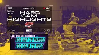 Rock Solid Wrestling Hard Cam Highlights: Too Hot To Handle, Too Cold To Hold