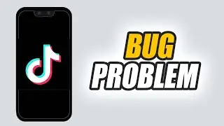 How To Fix TikTok App Bug Problem
