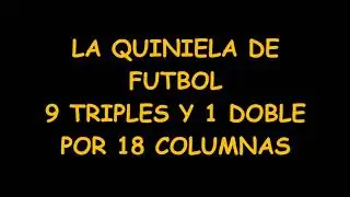THE FOOTBALL QUINIELA, 9 TREBLE AND 1 DOUBLE BY 18 COLUMNS, its accuracy with Multi-Scrutiny is s...