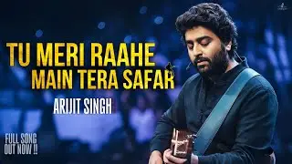 Tu Meri Raahe Main Tera Safar | Arijit singh | New romantic song 2026