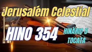 Hino 354 CCB  - Jerusalém Celestial - Cantado - Hinário 5 - Congregação Cristã no Brasil