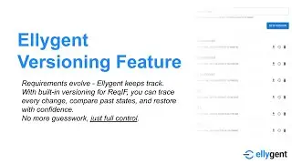 Requirements evolve - Ellygent Versioning feature keeps track.