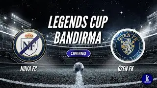 LEGENDS CUP BANFUT 2.HAFTA KARŞILAŞMASI NOVA  FK VS &Ouml;ZEN FC