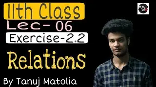 11th Maths | lec 06 | Relations | exercise 2.2 | Tanuj Matolia