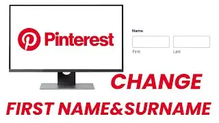 How To Change First Name & Surname On Pinterest