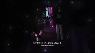 abba - Lay all your love on me (slowed)