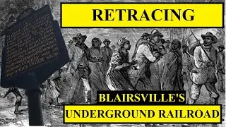 Retracing Blairsville's Underground Railroad | Retracing History Episode 26