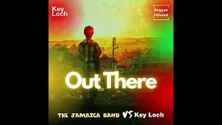 The Jamaica Band vs Key Loch | Out There (Audio) | Reggae EDM Radio Edit