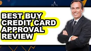 Best Buy Credit Card Approval Review - Is It Worth it?