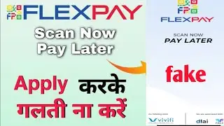 Flexpay app review,flexpay credit upi pay later service not available only fraud company.flexpay fak