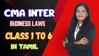 CMA INTER BUSINESS LAW CLASS 1 TO 6 IN TAMIL #tamil #cmainterlaw #cmafinalclasses #cma #cmainter