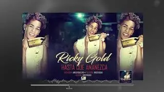 Ricky Gold   -  Hasta Que Amanezca
