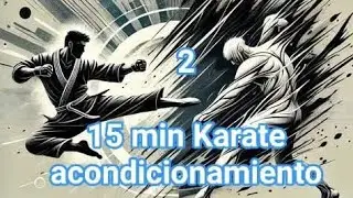 Entrenamiento KARATE 2. 15 MIN Acondicionamiento f&iacute;sico, mejor que nada