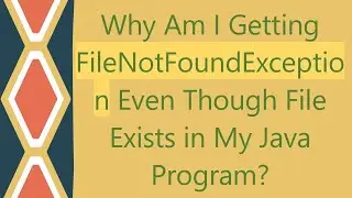 Why Am I Getting FileNotFoundException Even Though File Exists in My Java Program?