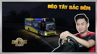 ETS2 - Chuyến Khách Xe Đêm Vượt Đèo Tây Bắc Của Nhà Xe SONG CHÂU Về Hà Nội