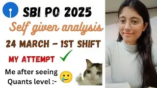 SBI PO 2025 SELF GIVEN ANALYSIS ( 24 MARCH 1ST SHIFT) II Quants Level 😳🔥 #sbi #ibps