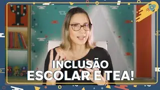 Inclusão escolar e TEA!