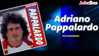 Adriano Pappalardo - Ricominciamo (Official Audio)