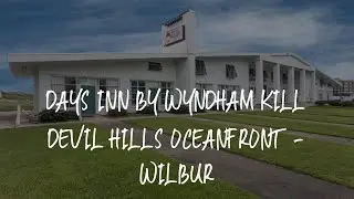 Days Inn by Wyndham Kill Devil Hills Oceanfront - Wilbur Review - Kill Devil Hills , United States o