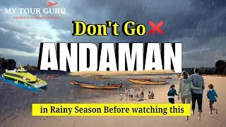 Don't Go Andaman, In Rainy Before Watching this video | Andaman Tour in Rainy Season | Andaman Trip