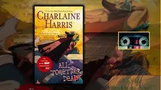 All Together Dead Sookie Stackhouse Southern Vampire Mystery #7 By  Charlaine Harris