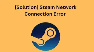 [Solution] Steam Network Connection Error | Steam Not Working Network Issue
