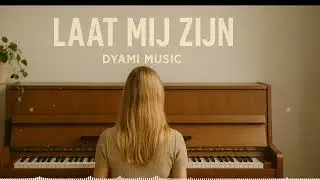 DYAMI MUSIC - Laat Mij Zijn