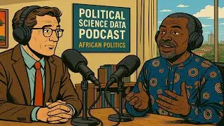 Political Science Data Podcast: African Politics Today