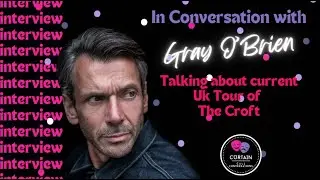 Curtain Call Conversation with Gray O'Brien