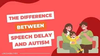 The Difference Between Speech Delay and Autism