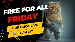 Free For All Friday Cup O Joe LIVE