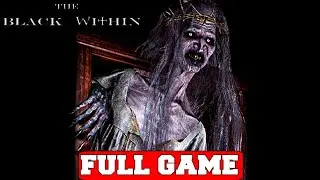 The Black Within Full Demo Gameplay Walkthrough No Commentary (PC)