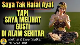 Saya Tak Hafal Ayat, Tapi Saya Melihat Gusti di Alam Sekitar | Filsafat Jawa & Kesadaran Ilahi