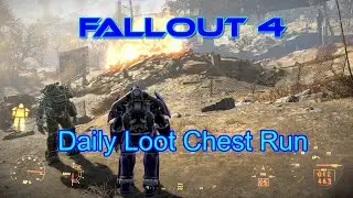 Fallout 4 Daily Loot Chest Run.   Narrated