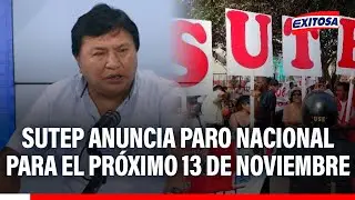 🔴🔵 Sutep anuncia paro nacional para el pr&oacute;ximo 13 de noviembre: 