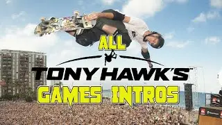 All TONY HAWK's games INTROS (1999 - 2021)