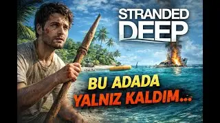 Issız Adada Hayatta Kalma Mücadelesi | Stranded Deep Bölüm 1