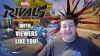 Getting Closer to Finishing All Achievements! -- Marvel Rivals LIVE w/ Viewers!