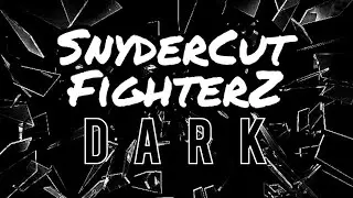 SnyderCut FighterZ Dark : Ep 44 [Open Mic / No Commentary]