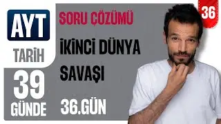 36. Gün - 2. Dünya Savaşı - 39 Günde AYT Tarih Soru Çözümü - zeduva