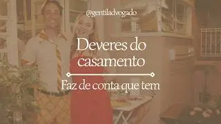 O “faz de conta que existe” dos deveres do casamento 