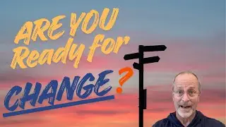 Are Your Ready For Change