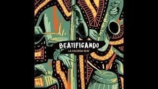 La Calenda Beat - Beatificando (full Album) 2017.
